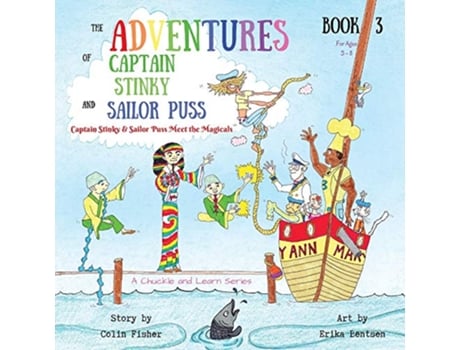 Livro The Adventures of Captain Stinky and Sailor Puss Captain Stinky Sailor Puss Meet the Magicals de Colin Fisher (Inglês)