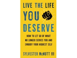 Livro Live the Life You Deserve de Mcnutt Iii e Sylvester (Inglês)