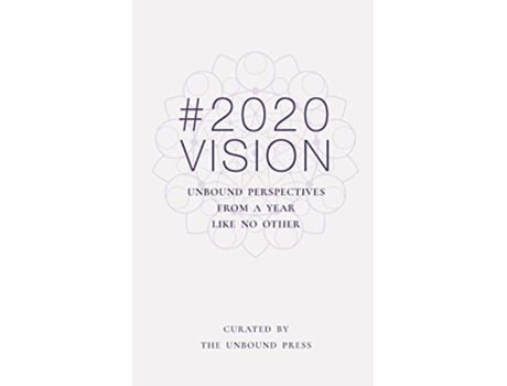 Livro 2020 Vision Unbound Perspectives From a Year Like No Other de The Unbound Press (Inglês)