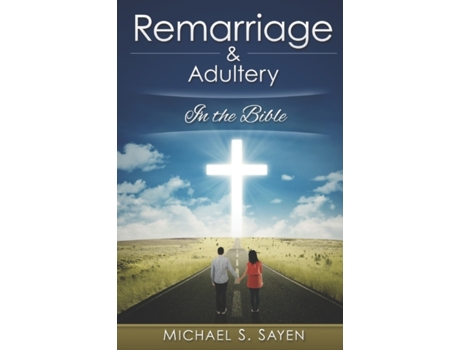 Livro Remarriage & Adultery: In the Bible Mr. Michael S. Sayen (Inglês)