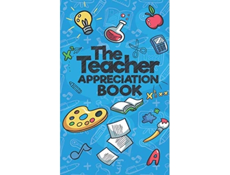 Livro The Teacher Appreciation Book A Creative FillInTheBlank Venture for Your Favorite Teachers de Sweet Sally (Inglês)