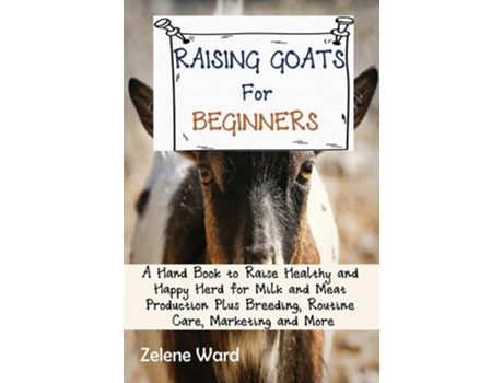 Livro The Big Book Of Raising Chickens For Beginners De Zelene Ward (inglês)
