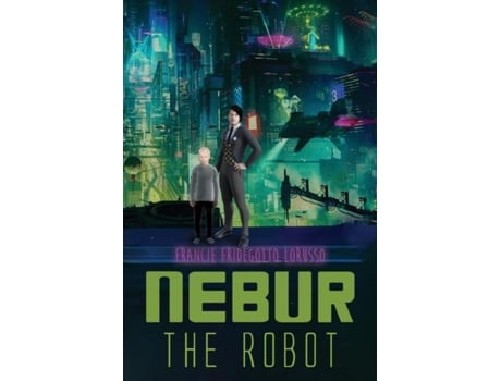Livro Nebur The Robot De Lorusso, Francie Et Al. (inglês)