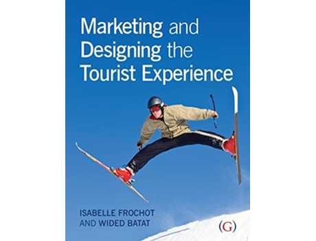 Livro Marketing and Designing the Tourist Experience de Isabelle Frochot e Wided Batat (Inglês - Capa Dura)