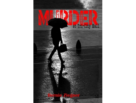 Livro Murder at Tri-City Mall de Bernie Ziegner (Inglês)
