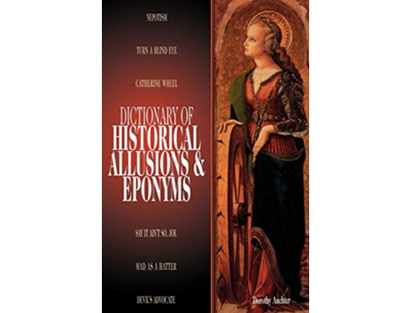 Livro Dictionary of Historical Allusions and Eponyms de Dorothy Auchter Mays (Inglês)