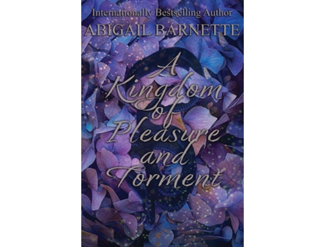 Livro A Kingdom of Pleasure and Torment de Abigail Barnette (Inglês)