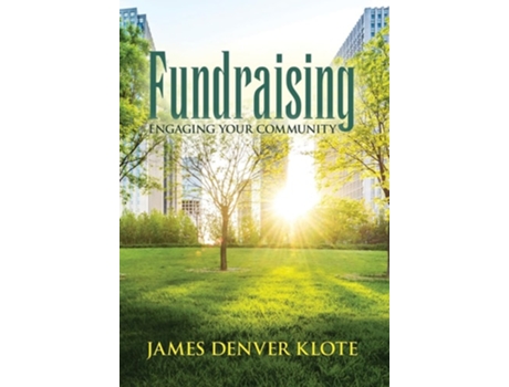 Livro Fundraising Engaging Your Community de James D Klote (Inglês)