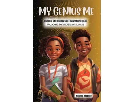 Livro My Genius Me Malachi and Malikas Extraordinary Quest Unlocking the Secrets of Success de Melenie Hibbert (Inglês)