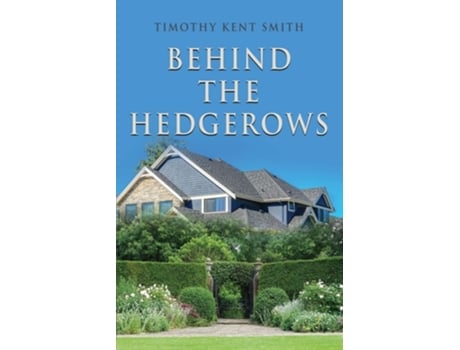 Livro Behind the Hedgerows de Timothy Kent Smith (Inglês)