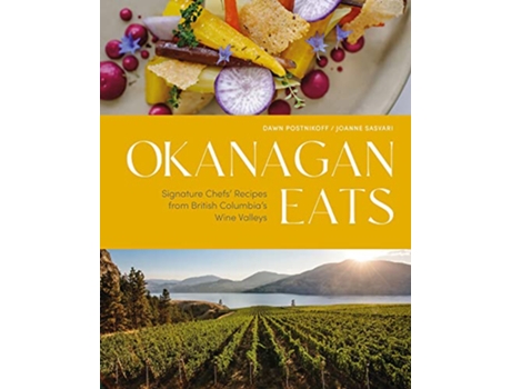 Livro Okanagan Eats de Dawn Postnikoff e Joanne Sasvari (Inglês - Capa Dura)