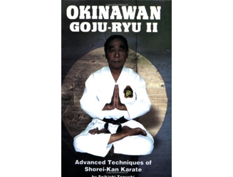 Livro Okinawan GojuRyu II Advanced Techniques of ShoreiKan Karate Literary Links to the Orient de Seikichi Toguchi (Inglês)