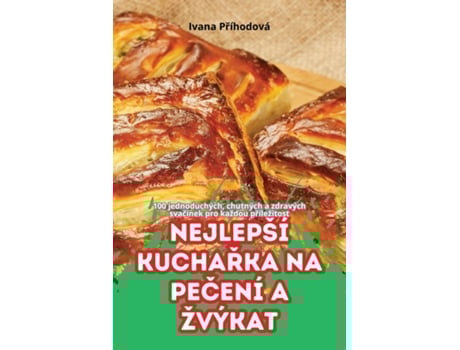 Livro NEJLEPŠÍ KUCHARKA NA PECENÍ A ŽVÝKAT de Ivana Príhodová (Inglês)