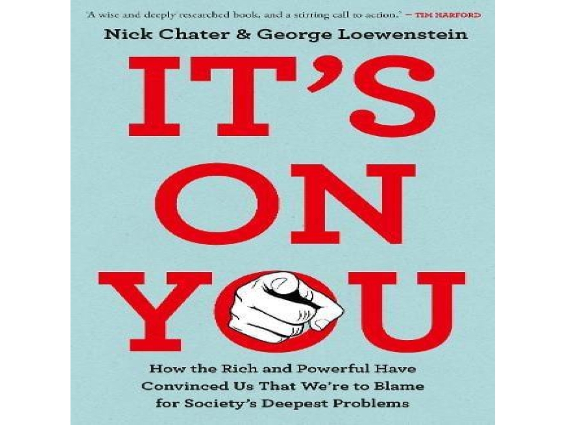 Livro Its On You How the Rich and Powerful Have Convinced Us that Were to Blame for Societys Deepest Problems de Nick Chater (Inglês)