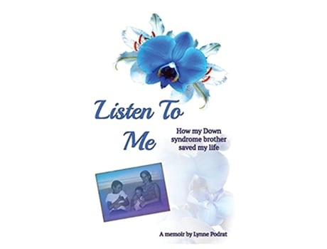 Livro Listen To Me How My Down Syndrome Brother Saved My Life de Lynne Podrat (Inglês)