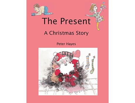 Livro The Present A Christmas Story de Peter Hayes (Inglês)