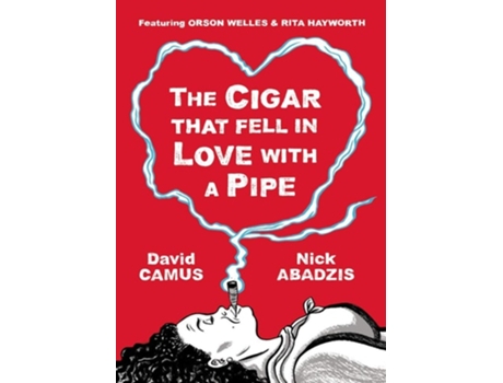 Livro The Cigar That Fell In Love With a Pipe de David Camus e Nick Abadzis (Inglês - Capa Dura)
