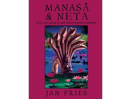Livro Manasa and Neta Myth and Magick of East Indias Serpent Goddesses de Jan Fries (Inglês)