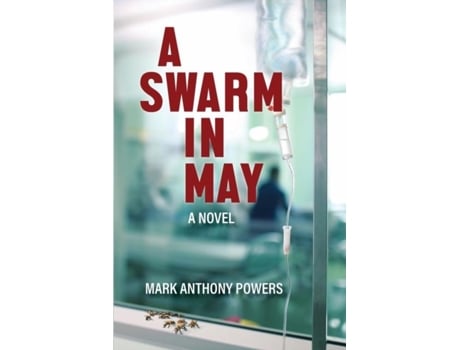 Livro A Swarm In May A Novel De Mark Anthony Powers (inglês)