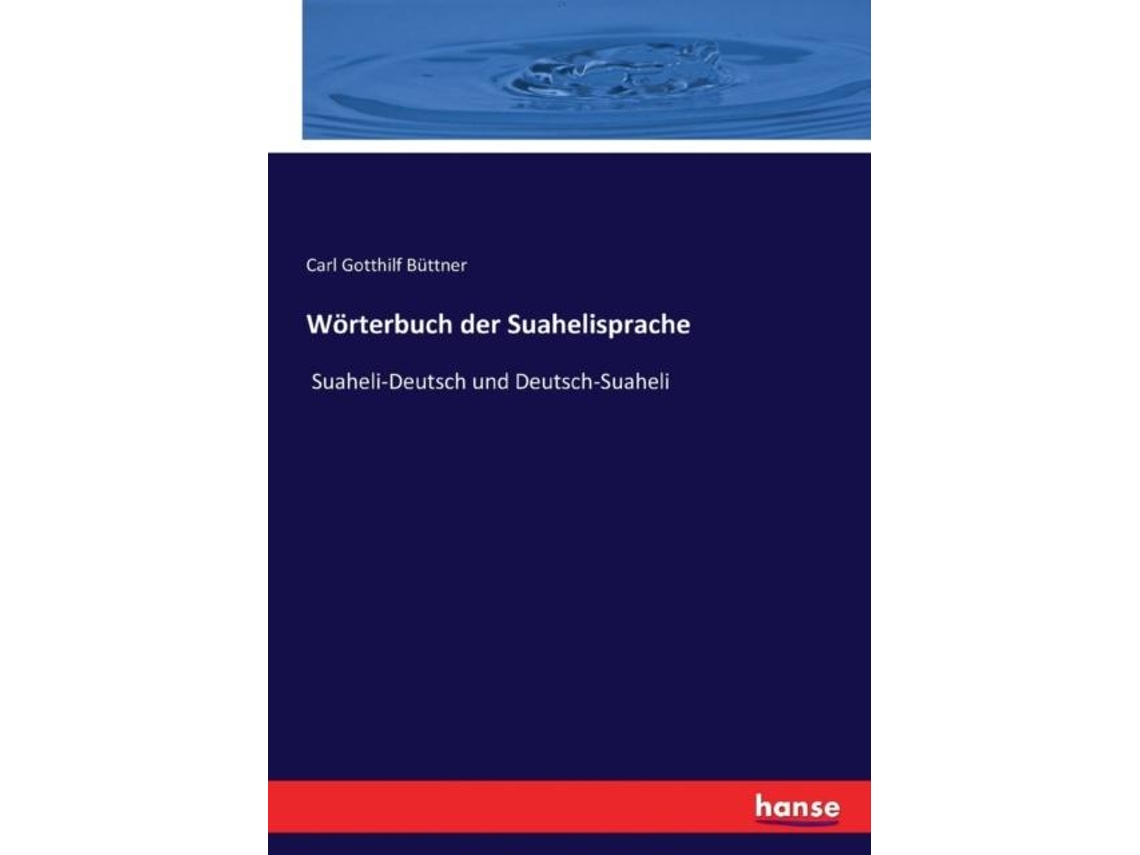 Livro Wörterbuch Der Suahelisprachesuaheli-deutsch Und Deutsch-suaheli De Carl Gotthilf Büttner (inglês)