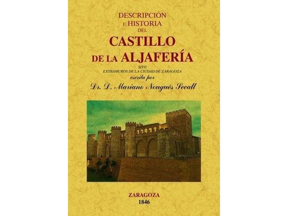 Livro Descripción E Historia Del Castillo De Aljafería de Mariano Nougues Secall (Espanhol)