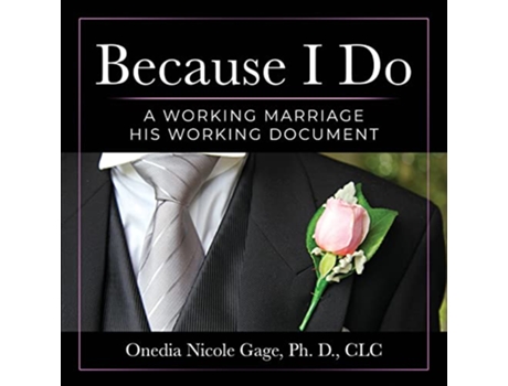 Livro Because I Do A Working Marriage His Working Document de Onedia Nicole Gage (Inglês)