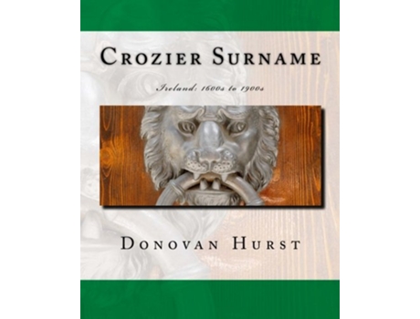 Livro Crozier Surname Ireland 1600s to 1900s de Donovan Hurst (Inglês)