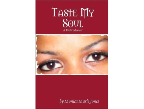 Livro Taste My Soul: A Poetic Memoir Monica Marie Jones (Inglês)