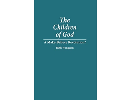Livro The Children of God A MakeBelieve Revolution de Ruth Wangerin (Inglês)