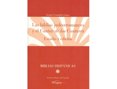 Livro Las Biblias Judeorromances Y El Cantar De Los Cantares de Sergio Fernández López (Espanhol)