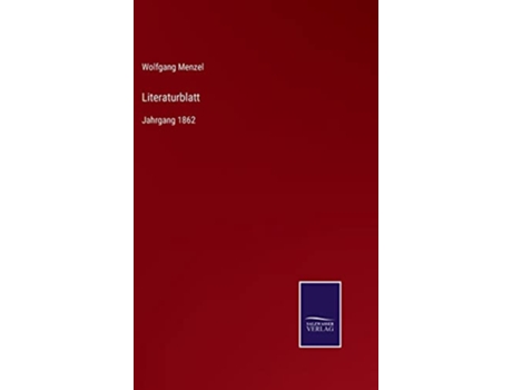 Livro Literaturblatt Jahrgang 1862 German Edition de Wolfgang Menzel (Alemão - Capa Dura)