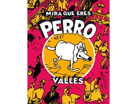 Livro Mira Que Eres Perro de Valles (Espanhol)