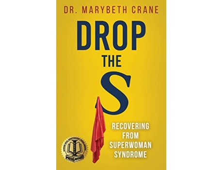 Livro Drop the S Recovering From Superwoman Syndrome de Dr Marybeth Crane (Inglês)