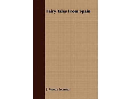 Livro Fairy Tales From Spain de J Munoz Escamez (Inglês)