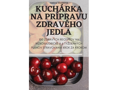 Livro Kuchárka Na Prípravu Zdravého Jedla De Terézia Vícenová (inglês)