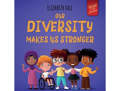 Livro Our Diversity Makes Us Stronger de Elizabeth Cole (Inglês)