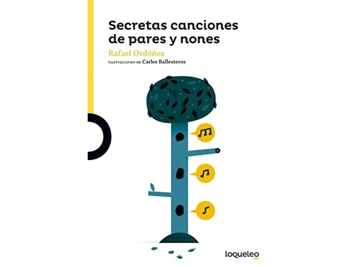 Livro Secretas Canciones De Pares Y Nones Da Editorial Loqueleo De Rafael Cuadrado Ordóñez (espanhol)