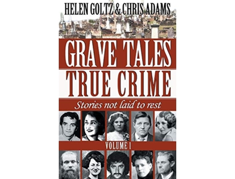 Livro Grave Tales True Crime Vol1 de Helen Goltz Chris Adams (Inglês)