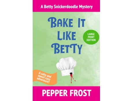 Livro Bake It Like Betty De Pepper Frost (inglês)