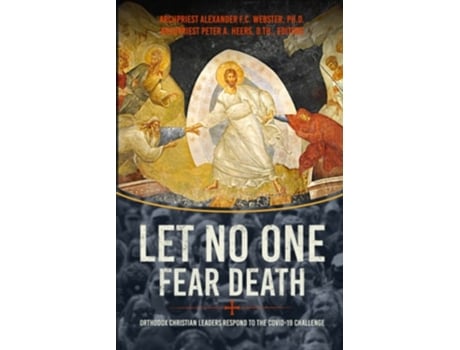 Livro Let No One Fear Death Orthodox Christian Leaders Respond to the Covid-19 Challenge de Fr Alexander FC Webster PhD (Inglês)