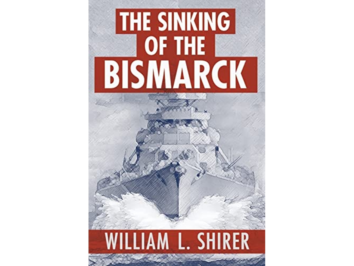 Livro The Sinking of the Bismarck de William L Shirer (Inglês)