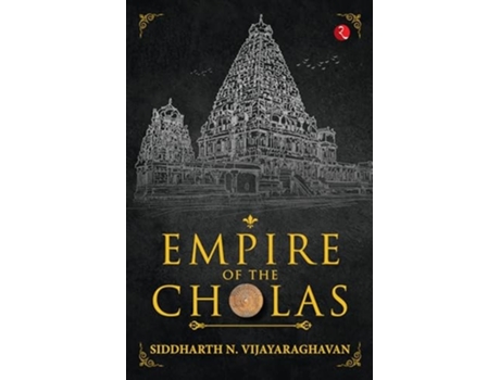 Livro Empire of the Cholas de Siddharth N Vijayaraghavan (Inglês)