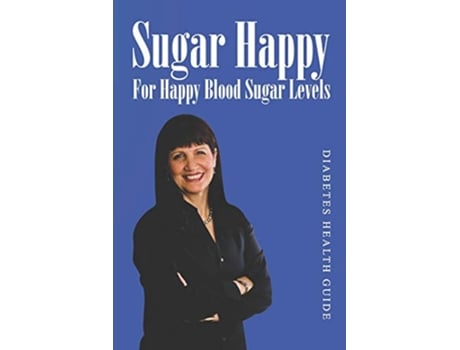 Livro Sugar Happy For Happy Blood Sugar Levels de Nadia AlSamarrie (Inglês)