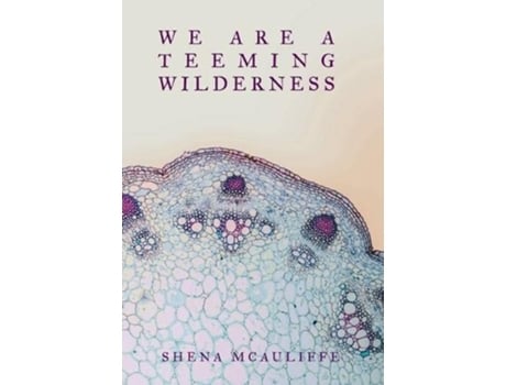 Livro We Are a Teeming Wilderness de Shena McAuliffe (Inglês - Capa Dura)