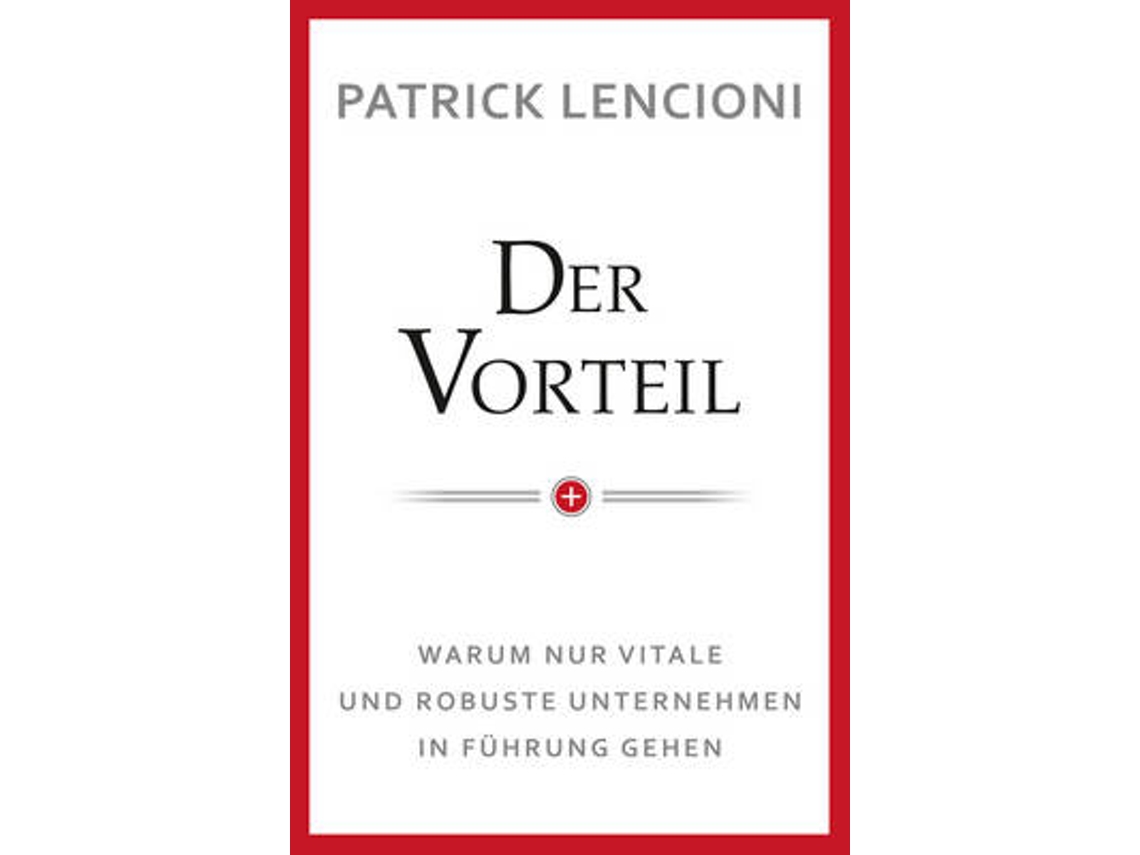 Livro Der Vorteil - Warum nur vitale und robuste Unternehmen in Fuhrung gehen de Patrick M Lencioni (Alemão - Capa Dura)