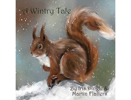 Livro A Wintry Tale de Iris Dingle Martin Flatters (Inglês)