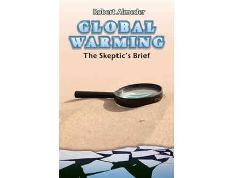 Livro Global Warming The Skeptics Brief De Robert Almeder (inglês)