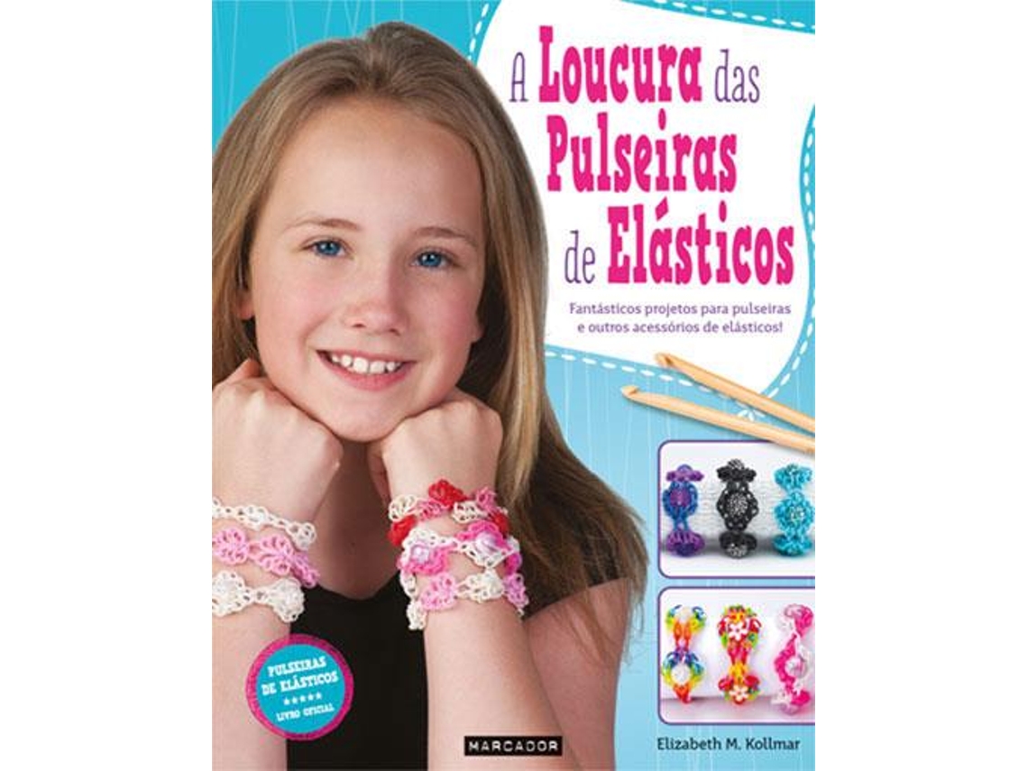 Livro A Loucura das Pulseiras de Elástico