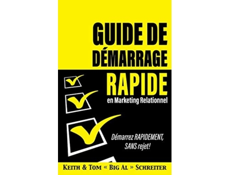 Livro Guide De Démarrage Rapide En Marketing Relationnel Démarrez Rapidement, Sans Rejet! De Keith Schreiter E Tom « Big Al » Schreiter (francês)