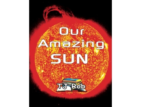 Livro Our Amazing Sun Age 5 8 Exploring Space de Tj Rob (Inglês)